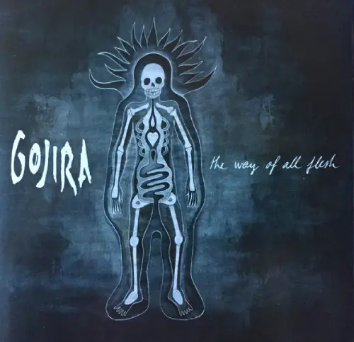 GOJIRA / ゴジラ / WAY OF ALL FLESH