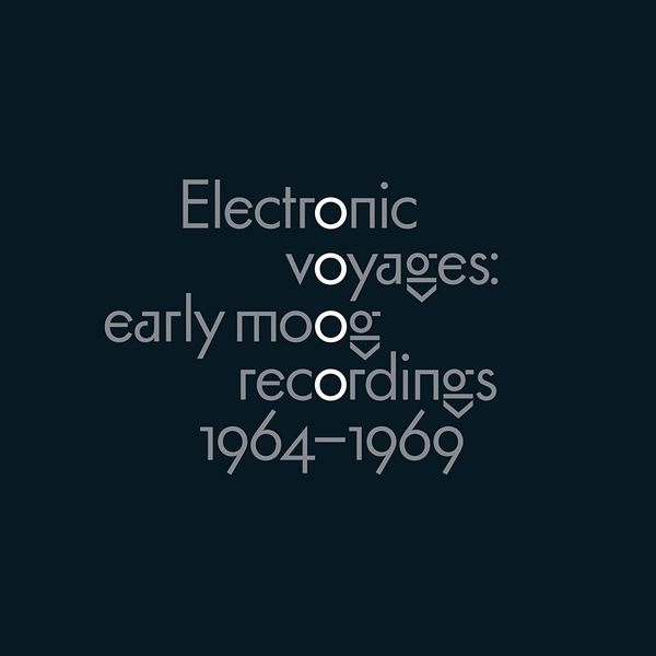 V.A. / ELECTRONIC VOYAGES: EARLY MOOG RECORDINGS 1964-1969