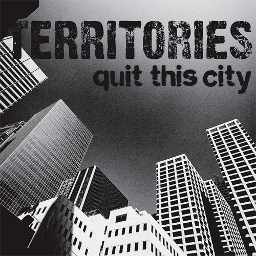 TERRITORIES / QUIT THIS CITY (7")