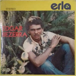 EDGAR BEZERRA / CACADOR DE AMOR / A MINHA CABECA