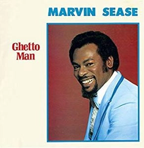 MARVIN SEASE / GHETTO MAN