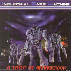 INDUSTRIAL BASS MACHINE / A TASTE OF ARMAGEDDON