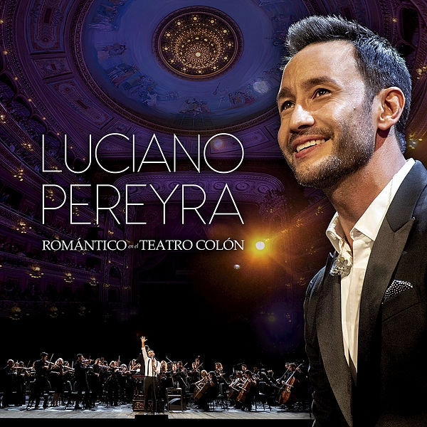 LUCIANO PEREYRA / ルシアーノ・ペレイラ / ROMANTICO EN EL TEATRO COLON