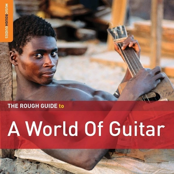 V.A. (THE ROUGH GUIDE TO A WORLD OF GUITAR) / オムニバス / THE ROUGH GUIDE TO A WORLD OF GUITAR / ROUGH GUIDE TO A WORLD OF GUITAR