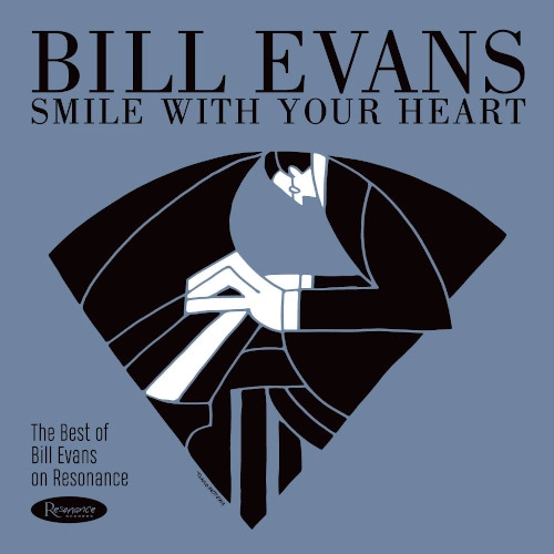 BILL EVANS / ビル・エヴァンス / SMILE WITH YOUR HEART： THE BEST OF BILL EVANS ON RESONANCE