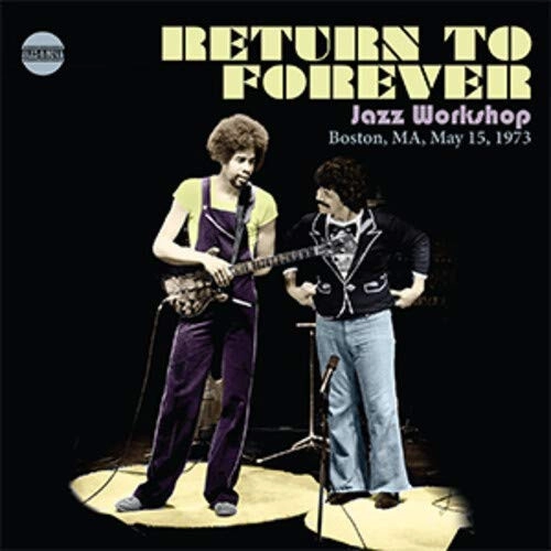 RETURN TO FOREVER / リターン・トゥ・フォーエヴァー / JAZZ WORKSHOP, BOSTON,MA,MAY 15,1973