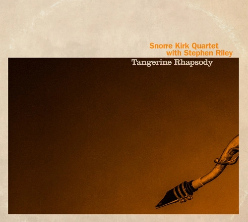 SNORRE KIRK / スノーレ・キルク / TANGERINE RHAPSODY
