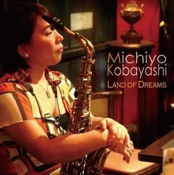 MICHIYO KOBAYASHI / 小林美千代 / ランド・オブ・ドリームズ / LAND OF DREAMS