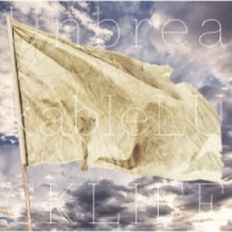 LUCKLIFE / ラックライフ / Unbreakable