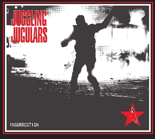 JUGGLING JUGULARS / Insurrection
