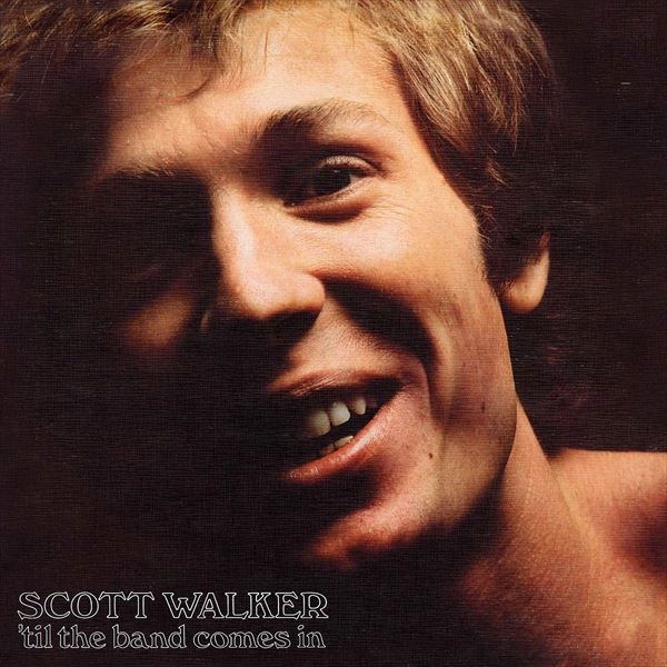 SCOTT WALKER / スコット・ウォーカー / TIL THE BAND COMES IN [1LP DELUXE]