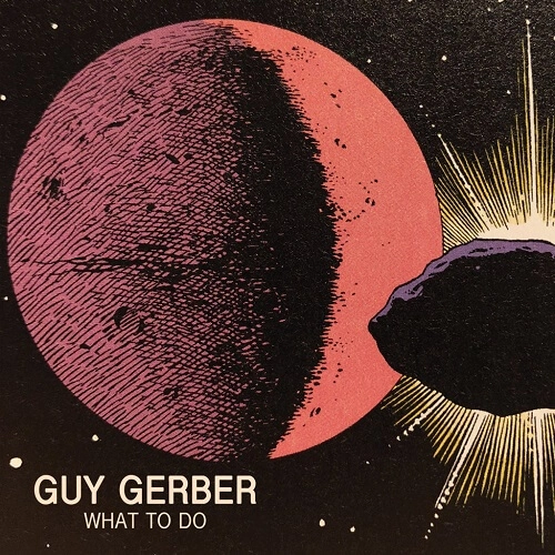 GUY GERBER / ガイ・ガーバー / WHAT TO DO