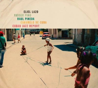 ELIEL LAZO / エリエル・ラソ / CUBAN JAZZ REPORT