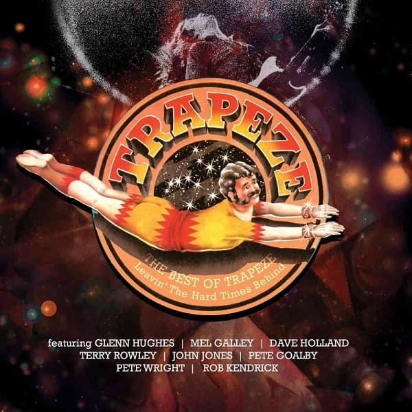 TRAPEZE / トラピーズ / LEAVIN' THE BAD TIMES BEHIND : THE BEST OF TRAPEZE<2CD> 
