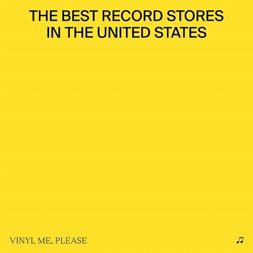 VINYL ME, PLEASE / BEST RECORD STORES IN THE UNITED STATES [BOOK] 