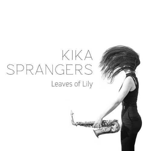 KIKA SPRANGERS / キカ・スプレンジャーズ / LEAVES OF LILY
