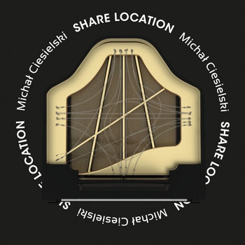 MICHAL CIESIELSKI / SHARE LOCATION