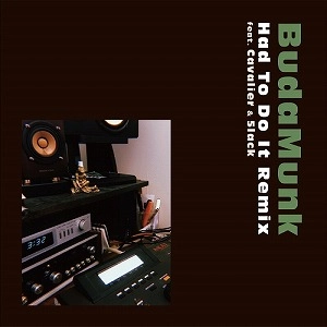 BUDAMUNK / Had To Do It Remix feat. Cavalier & 5lack