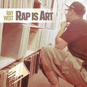 RAY WEST / RAP IS ART