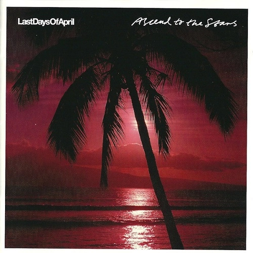 LAST DAYS OF APRIL / ASCEND TO THE STARS (LP)