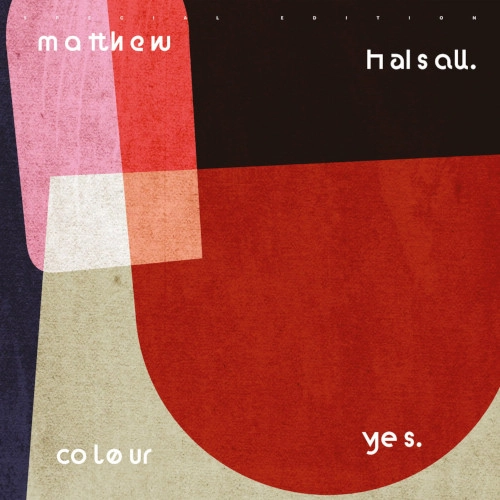 MATTHEW HALSALL / マシュー・ハルソール / COLOR YES(SEPCIAL EDITION)