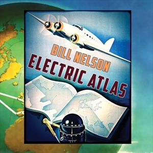 BILL NELSON / ビル・ネルソン / ELECTRIC ATLAS