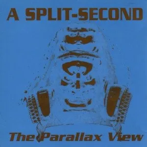 A SPLIT - SECOND / PARALLAX VIEW
