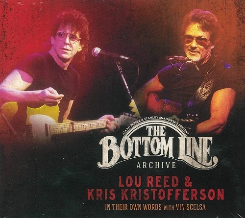 LOU REED & KRIS KRISTOFFERSON / THE BOTTOM LINE ARCHIVE SERIES: IN THEIR OWN WORDS WITH VIN SCELSA / BOTTOM LINE ARCHIVE SERIES: IN THEIR OWN WORDS WITH VIN SCELSA