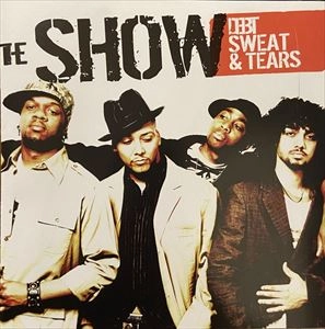 SHOW / DEBT SWEAT & TEARS