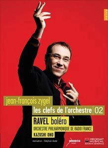 JEAN-FRANCOIS ZYGEL / LES CLEFS DE L'ORCHESTRE 02 RAVEL: BOLERO