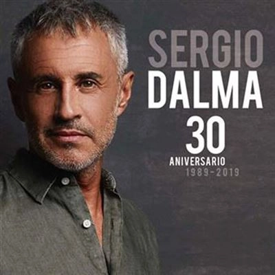 SERGIO DALMA / セルヒオ・ダルマ / 30 ANIVERSARIO 1989-2019