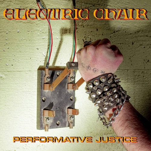 ELECTRIC CHAIR (PUNK) / PERFORMATIVE JUSTICE (7")