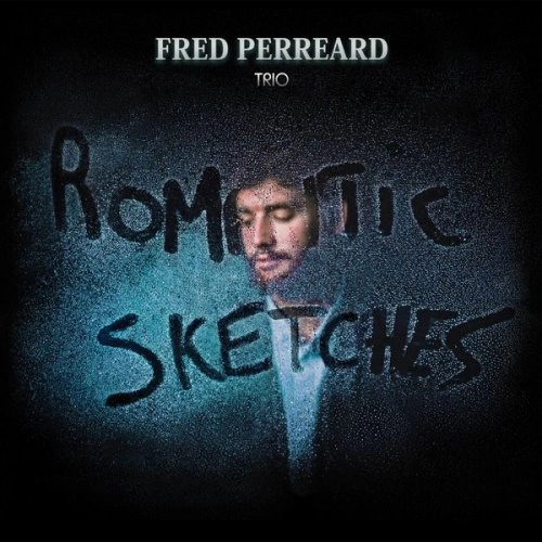 FRED PERREARD / ROMANTIC SKETCHES
