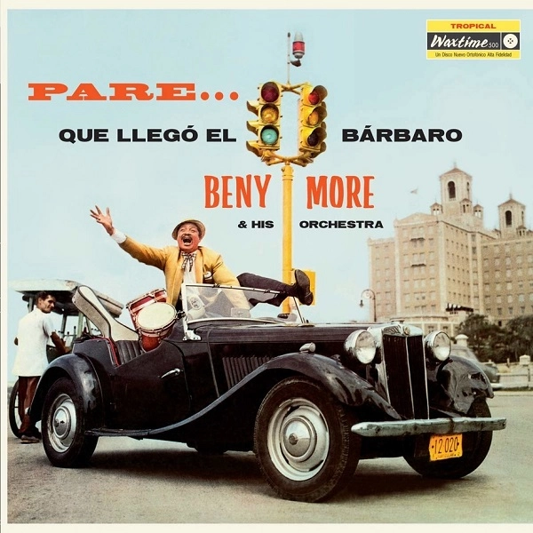 BENY MORE / ベニー・モレー / PARE… QUE LLEGO EL BARBARO + 2 BONUS TRACKS / PARE QUE LLEGO EL BARBARO + 2 BONUS TRACKS