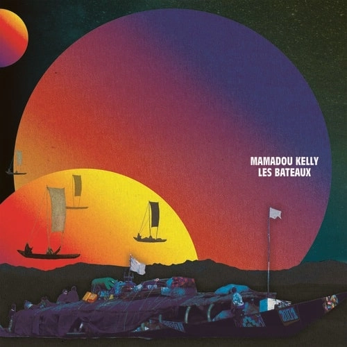 MAMADOU KELLY / ママドゥ・ケリー / LES BATEAUX (THE BOATS)