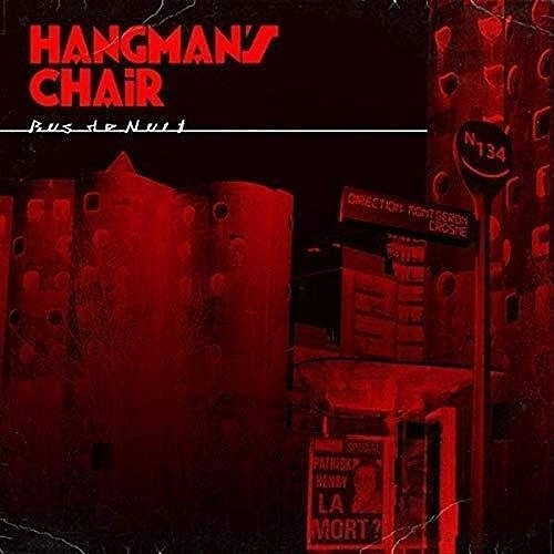 HANGMAN'S CHAIR / ハングマンズ・チェアー / BUS DE NUIT