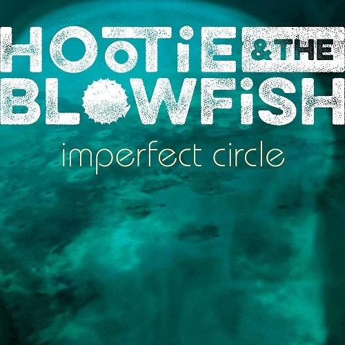 HOOTIE & THE BLOWFISH / フーティー・アンド・ザ・ブロウフィッシュ / IMPERFECT CIRCLE