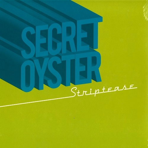 SECRET OYSTER / シークレット・オイスター / STRIPTEASE: 180G LIMITED VINYL