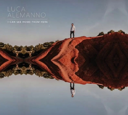 LUCA ALEMANNO / I CAN SEE HOME FROM HERE