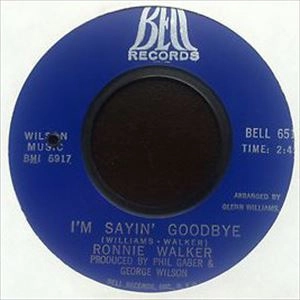 RONNIE WALKER / I'M SAYIN' GOODBYE