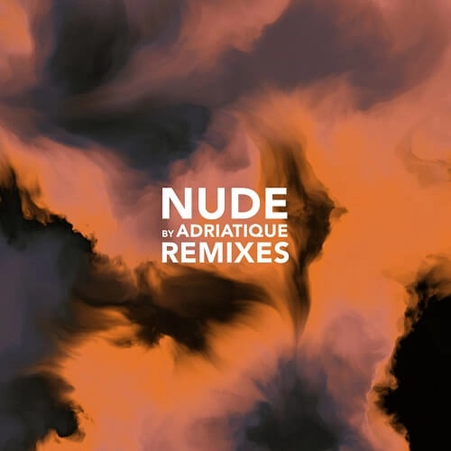 ADRIATIQUE / NUDE REMIXES