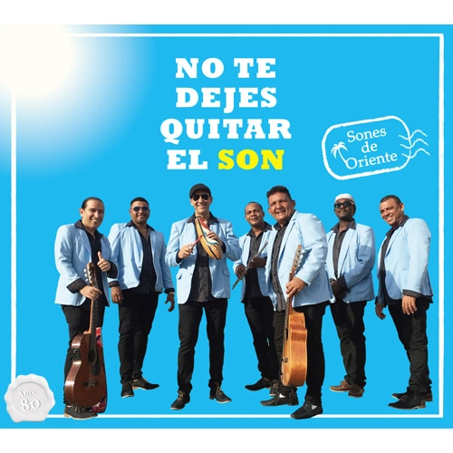 SONES DE ORIETNTE / ソネス・デ・オリエンテ / ノ･テ･デヘス･キタール･エル･ソン / NO TE DEJES QUITAR EL SON