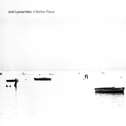 JOEL LYSSARIDES / ヨエル・リュサリデス / BETTER PLACE