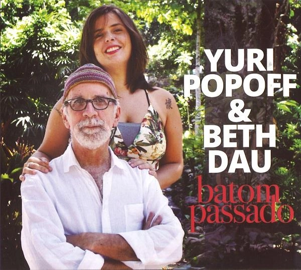 YURI POPOFF & BETH DAU / ユリ・ポポフ & ベッチ・ダウ / BATOM PASSADO
