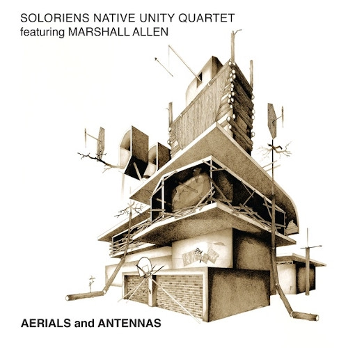 SOLORIENS NATIVE UNITY QUARTET / AERIALS & ANTENNAS