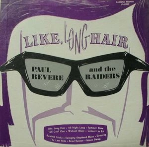 PAUL REVERE & THE RAIDERS / ポール・リヴィア&ザ・レイダーズ / LIKE, LONG HAIR