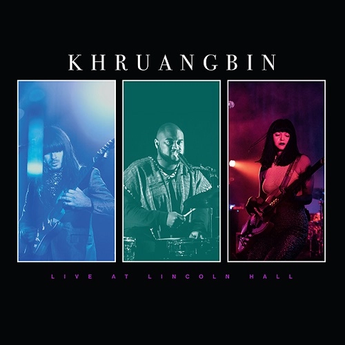 KHRUANGBIN / クルアンビン / ライブ･アット･リンカーン･ホール / LIVE AT LINCOLN HALL