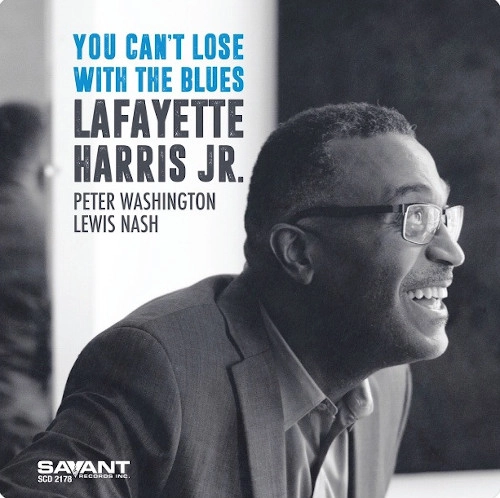 LAFAYETTE HARRIS JR. / ラファヤッテ・ハリス・ジュニア / YOU CAN'T LOSE WITH THE BLUES