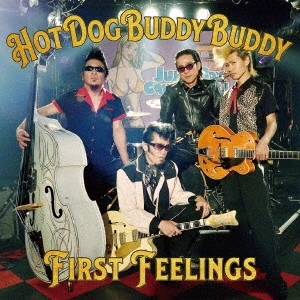 Hot Dog Buddy Buddy / FIRST FEELINGS