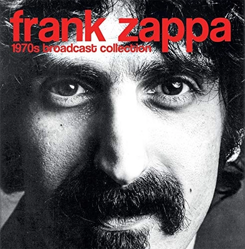 FRANK ZAPPA (& THE MOTHERS OF INVENTION) / フランク・ザッパ / 1970S BROADCAST COLLECTION